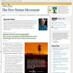 BRING DOWN THE BARRIERS! Five Causes of Nature-Deficit Disorder; Five Challenges for the New Nature Movement