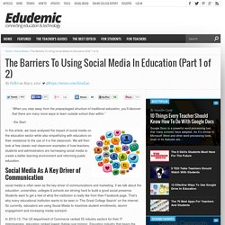 The Barriers To Using Social Media In Education (Part 1 of 2)