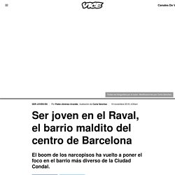 Ser joven en el Raval, el barrio maldito del centro de Barcelona