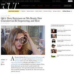 Q&A: Drew Barrymore on ’90s Beauty, How Concealer Can Be Empowering, and More