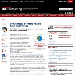 InformationWeekBART Braces For More Attacks From Anonymous - government Blog