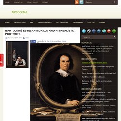 Bartolomé Esteban Murillo and his realistic portraits