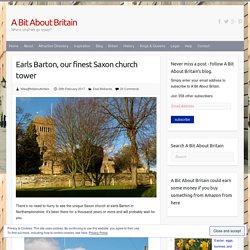 Earls Barton, our finest Saxon church tower - A Bit About Britain