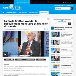Jacques de Larosière, Eurofi - La fin de Bretton woods : le basculement monétaire et financier du monde - Parole d'auteur éco