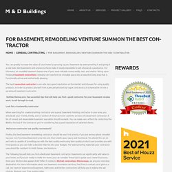 For Basement, Remodeling Venture Summon The Best Contractor