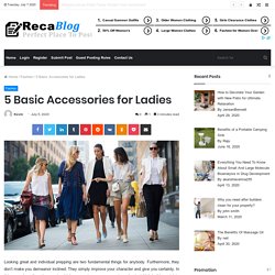 5 Basic Accessories for Ladies - Reca Blog