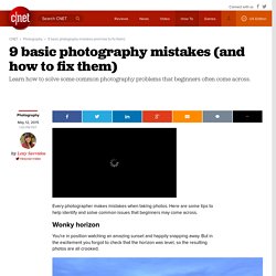 9 basic photography mistakes (and how to fix them)