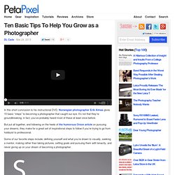 Ten Basic Tips To Help You Grow as a Photographer
