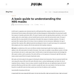 A basic guide to understanding the N95 masks - AtoAllinks