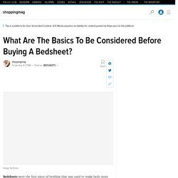 What Are The Basics To Be Considered Before Buying A Bedsheet?