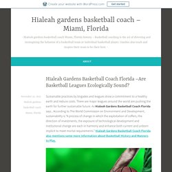 Hialeah Gardens Basketball Coach Florida –Are Basketball Leagues Ecologically Sound? – Hialeah gardens basketball coach – Miami, Florida