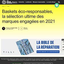 Baskets éco-responsables la sélection ultime 2021 - The Good Goods