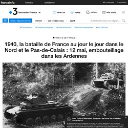 1940, la bataille de France au jour le jour dans le Nord et le Pas-de-Calais : 12 mai, embouteillage dans les Ardennes