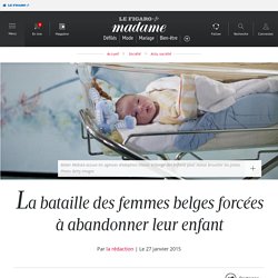 La bataille des femmes belges forcées à abandonner leur enfant