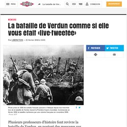 La bataille de Verdun comme si elle vous était «live-tweetée»