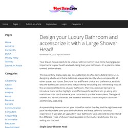 Design your Luxury Bathroom and accessorize it with a Large Shower Head!