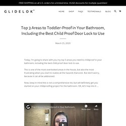 Top 3 Areas to Childproof in Your Bathroom – GlideLok