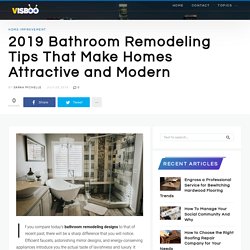 2019 Bathroom Remodeling Tips That Make Homes Attractive and Modern – Visboo