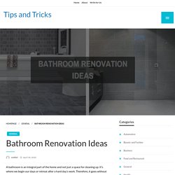 Bathroom Renovation Ideas - Tips and Tricks