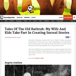 Tales Of The Old Bathtub: My Wife And Kids Take Part In Creating Surreal Stories