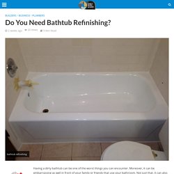 Do You Need Bathtub Refinishing?