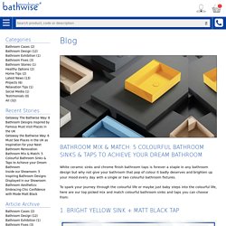Bathwise Ltd - Bathroom Mix & Match: 5 Colourful Bathroom Sinks & Taps to Achieve your Dream Bathroom