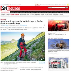 Via ferrata: A 89 ans, il ne cesse de batifoler sur la falaise des Rochers-de-Naye - News Vaud & Régions: Riviera - Chablais