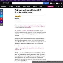 Batman: Arkham Knight PC Problems Reported