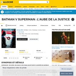 Batman v Superman : L’Aube de la Justice - film 2016