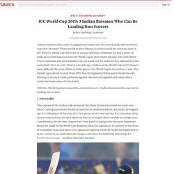 ICC World Cup 2019: 3 Indian Batsmen Who Can Be... - Male Grooming Academy - Quora