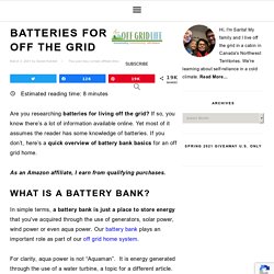 An Off Grid Life All about battery banks!