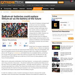 Sodium-air batteries could replace lithium-air as the battery of the future