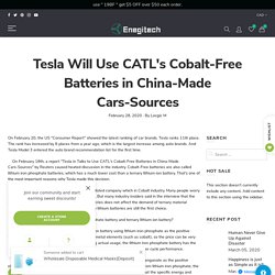 Tesla Will Use CATL's Cobalt-Free Batteries in China-Made Cars-Sources – Enegitech