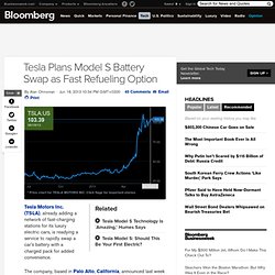 Tesla Plans Model S Battery Swap as Fast Refueling Option