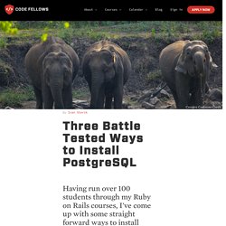 Three Battle Tested Ways to Install PostgreSQL