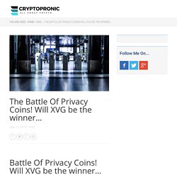 The Battle Of Level of privacy Coins! Will XVG be the winner…