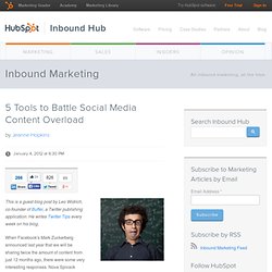 5 Tools to Battle Social Media Content Overload