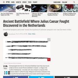 Ancient Battlefield of Julius Caesar Discovered in the Netherlands