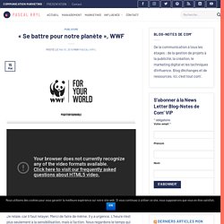 "Se battre pour notre planète", WWF - Pascal Kryl, communicant