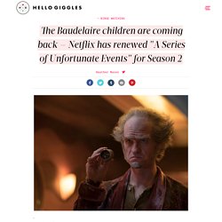 The Baudelaire children are coming back — Netflix has renewed "A Series of Unfortunate Events" for Season 2