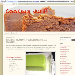 COOKING JULIA: BAVAROIS DE COURGETTES ET SA SAUCE CRÉMEUSE À LA CIBOULETTE