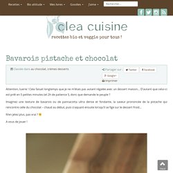 » Bavarois pistache et chocolat