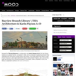 Bayview Branch Library \ THA Architecture & Karin Payson A+D