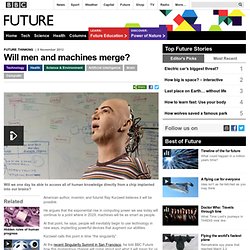 Future - Technology - Will men and machines merge?