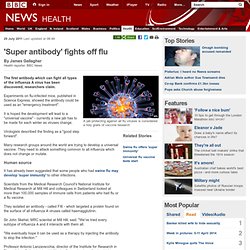 'Super antibody' fights off flu