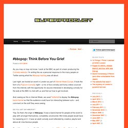 #bbcpop: Think Before You Grief