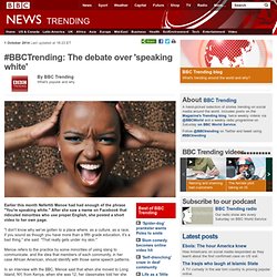 #BBCTrending: The debate over 'speaking white'