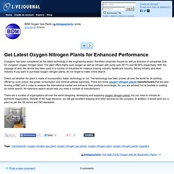 bdmgasplants: Get Latest Oxygen Nitrogen Plants for Enhanced Performance