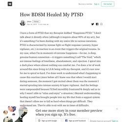 How BDSM Healed My PTSD - Jillian - Medium