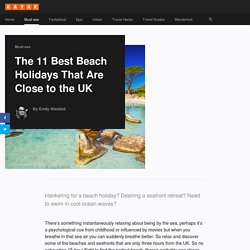 The 11 Best Beach Holidays That Are Close to the UK - KAYAK MGZN